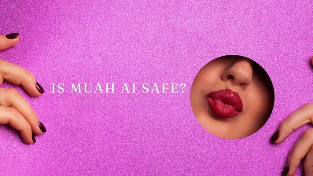 Is Muah AI Safe